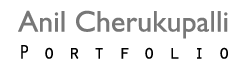Anil Cherukupalli I Portfolio